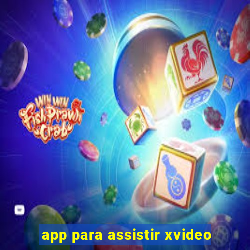 app para assistir xvideo